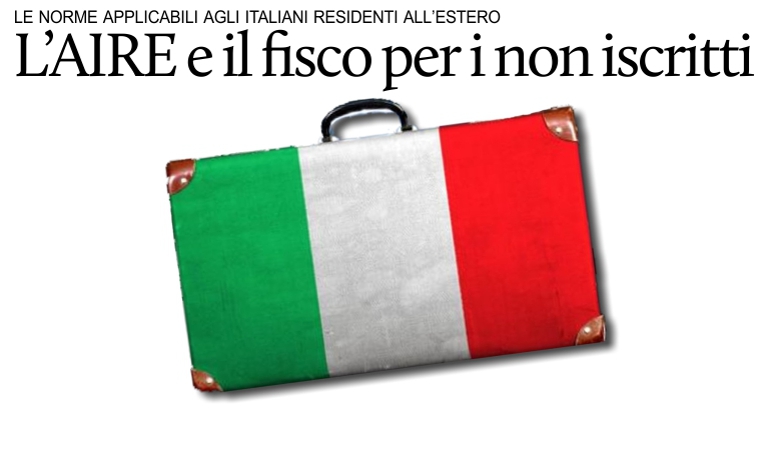 “Se vivi e lavori all’estero senza essere iscritto AIRE rischi di pagare le tasse anche in Italia”