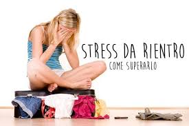 10 consigli per superare lo stress da rientro