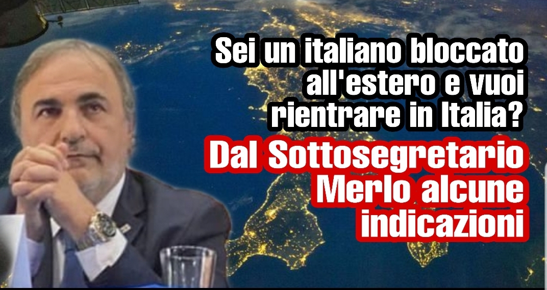CORONAVIRUS | Sottosegretario Merlo: “Ambasciate e Consolati a disposizione degli italiani bloccati all’estero”