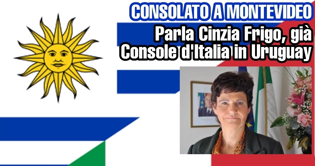 URUGUAY | Cinzia Frigo (già Console a Montevideo): “Bravo Ambasciatore Iannuzzi, il nuovo Consolato s’ha da fare, basta spreco di tempo e denaro”