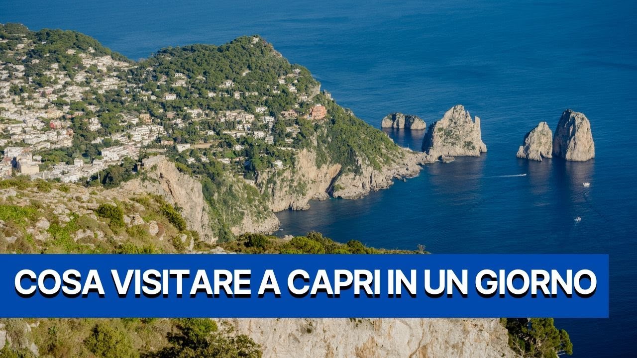 VIDEO | Cosa visitare a Capri in un giorno solo