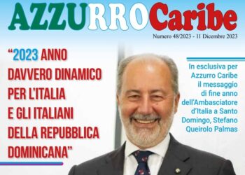 In distribuzione il numero di Azzurro Caribe di questa settimana. In copertina l'Ambasciatore d'Italia a Santo Domingo, Stefano Queirolo Palmas, che ha scelto Azzurro per inviare ai connazionali un messaggio di Auguri in vista delle festività natalizie. Nello stesso numero, sempre in esclusiva per Azzurro e Italiachiamaitalia.it, l'intervento del Sottosegretario agli Esteri con delega agli italiani nel mondo, Giorgio Silli. Con Azzurro e Italiachiamaitalia.it gli italiani all’estero sempre protagonisti