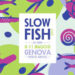 GENOVA | Slow Fish 2025, si parte!